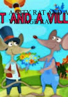 A City Rat And A Village Rat