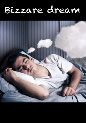 Bizzare dream