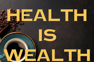 health  is  wealth