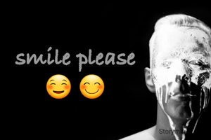 smile please
 ☺ 😊 