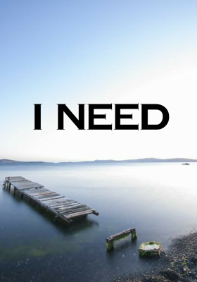 I need