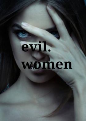 Evil Women