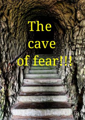 The Cave Of Fear!!!
