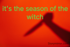 it's the season of the witch