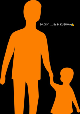 DADDY  .... By B. KUSUMA✍️