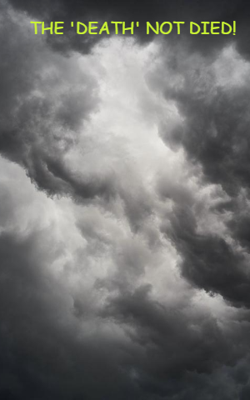 THE 'DEATH' NOT DIED!