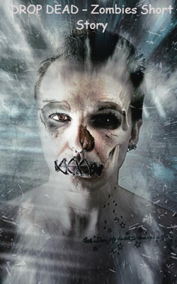Drop Dead – Zombies Short Story