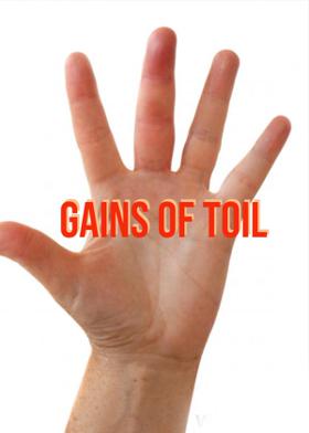 GAINS OF TOIL