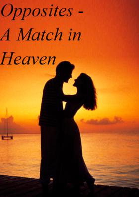 Opposites - A Match in Heaven
