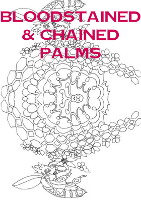 BLOODSTAINED & CHAINED PALMS