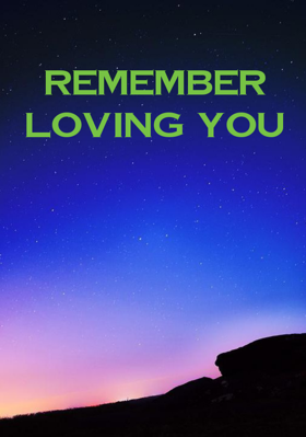 REMEMBER LOVING YOU