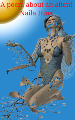 A Poem About An Alien! Naila Hina