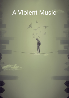 A Violent Music