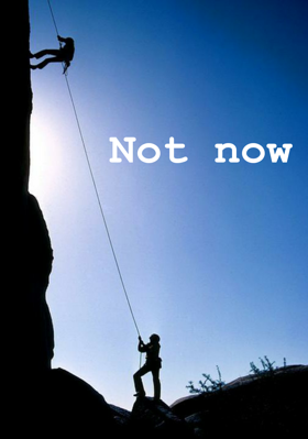 Not Now