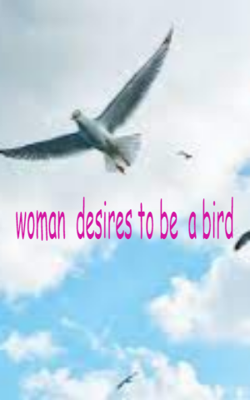 woman  desires to be  a bird