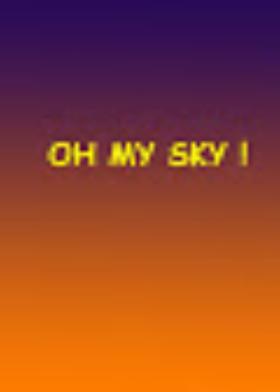 Oh My Sky!