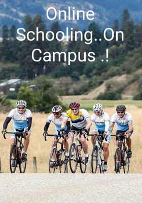 Online Schooling...On Campus .!