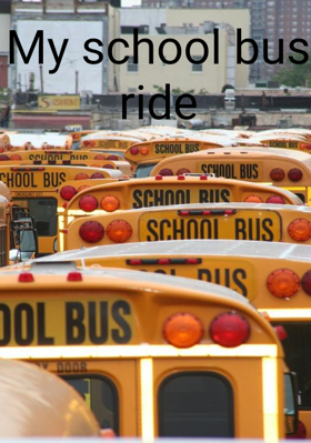 My School Bus Ride