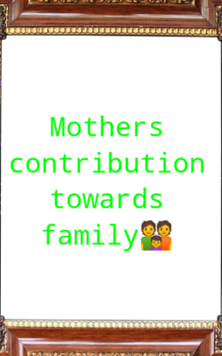 Mothers Contribution Towards Family