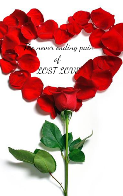 The never ending pain of lost love