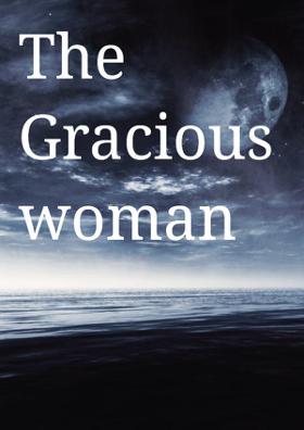 The Gracious Woman