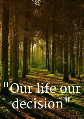Our life our decision