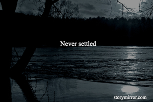 Never settled