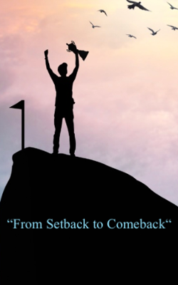 “From Setback to Comeback“