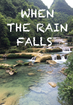 WHEN THE RAIN FALLS
