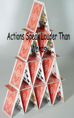 Actions Speak Louder Than Words