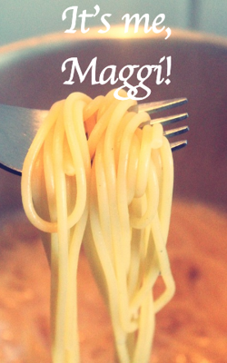 It's me, Maggi!