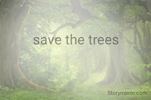 save the trees