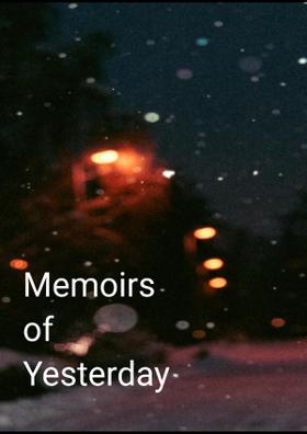 Memoirs of Yesterday