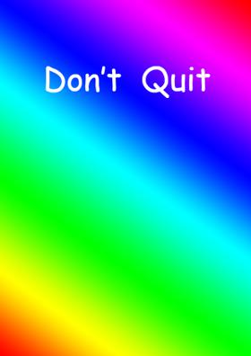 Don’t  Quit