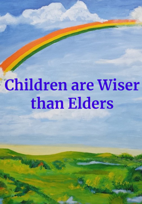 Children Are Wiser Than Elders