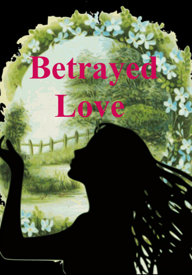 Betrayed Love