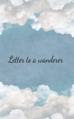 Letter to a Wanderer