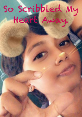 So Scribbled My Heart Away.