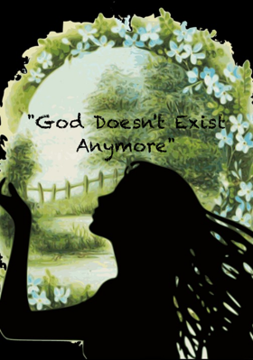 "God Doesn't Exist Anymore"
