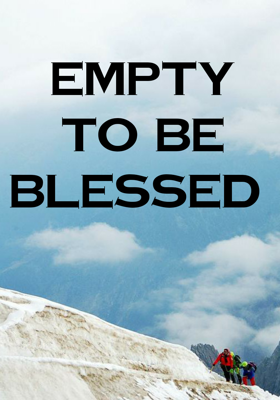 Empty To Be Blessed