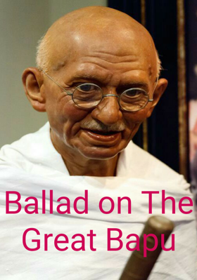 Ballad on The Great Bapu