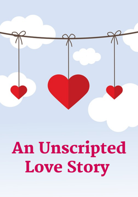 An Unscripted Love Story