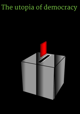 The Utopia Of Democracy