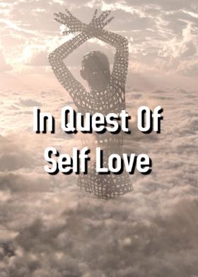In Quest Of Self Love