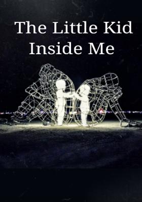 The Little Kid Inside Me