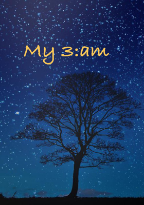 My 3:am