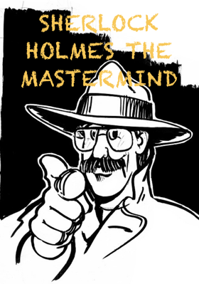 Sherlock Holmes The Mastermind