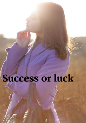 Success or luck