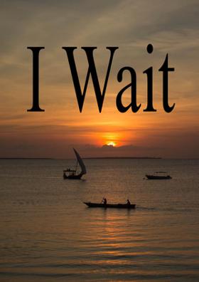 I Wait