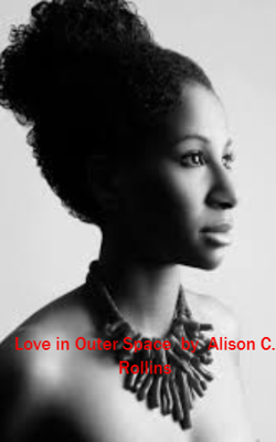 Love in Outer Space  by  Alison C. Rollins